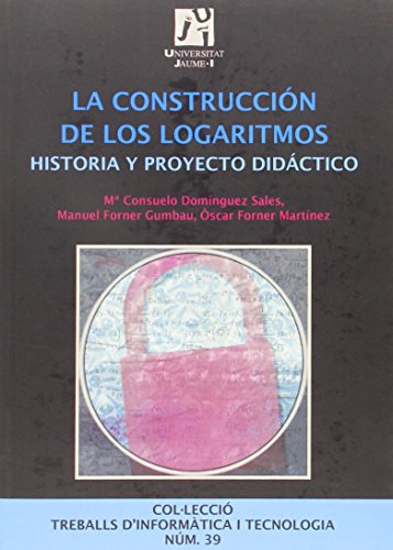 Stock image for LA CONSTRUCCIN DE LOS LOGARITMOS for sale by Hiperbook Espaa