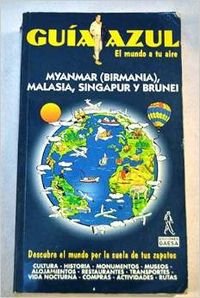 Beispielbild fr Nueva Guia Azul- Myanmar, Malasia, Singapur y Brunei zum Verkauf von Hamelyn