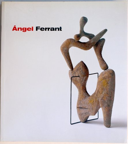 Imagen de archivo de ANGEL FERRANT museo nacional centro de arte Reina Sofia y Museu d'Art modern del MNAC Barcelona a la venta por Libros Ramban
