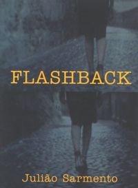 Juliao Sarmento. Flashback (Spanish Edition) (9788480261333) by James Lingwood; Adrian Searle; Alicia Chillida