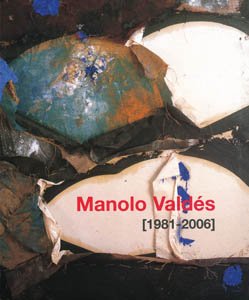 Manolo Valdes (1981-2006) (9788480262934) by Maria Jose Salazar; Guillermo Solana