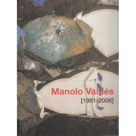 Stock image for Manolo Valdes: 1981-2006 for sale by Exchange Value Books