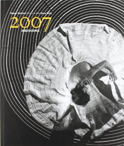 Adquisiciones 2007 MNCARS (Spanish Edition) (9788480263658) by M.NAL.CENTRO ARTE REINA SOFIA