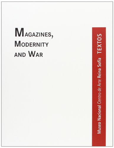 9788480263788: Magazines, modernity and war (MUSEO NACIONAL CENTRO REINA SOFIA)