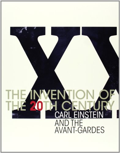 9788480263863: The Invention Of The 20th Century: Carl Einstein and the Avant-Gardes