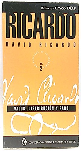 Beispielbild fr Los Clsicos de la Economa. Ricardo Davis Ricardo. Vol. 2. Valor, Distribucin y Paro zum Verkauf von Hamelyn