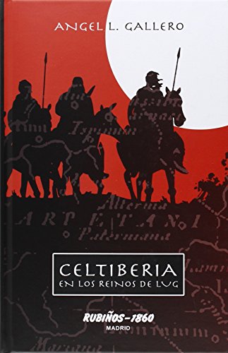 Celtiberia: En Los Reinos De Lug (poesia) - Angel Luis Gallero Diaz