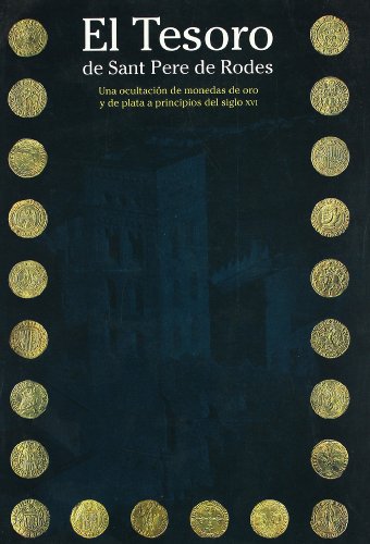 Stock image for El tesoro de Sant Pere de Rodes : una ocultacin de monedas de oro y de plata a principios del siglo XVI for sale by Librera Prez Galds