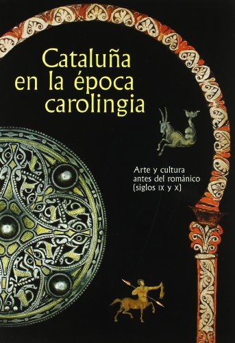 Stock image for Catalua en la poca carolingia : arte y cultura antes del romnico (siglos IX y X) for sale by medimops