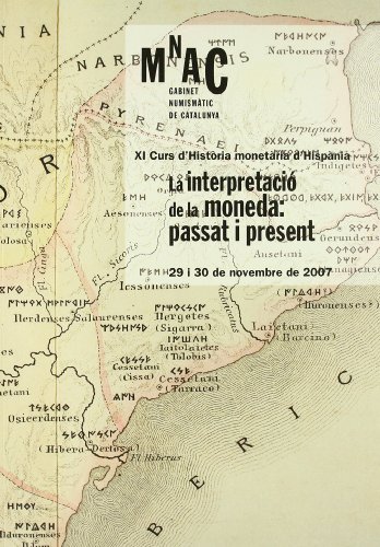 9788480431828: interpretaci de la moneda: passat i present. XI Curs d'Histria monetria d'Hispnia/La (Catalan, Spanish and English Edition)