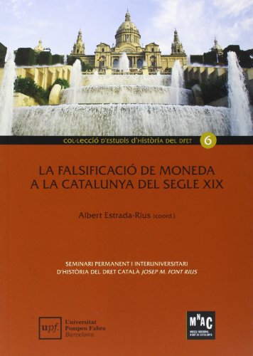 Imagen de archivo de FALSIFICACI DE MONEDA A LA CATALUNYA DEL SEGLE XIX/LA a la venta por Zilis Select Books