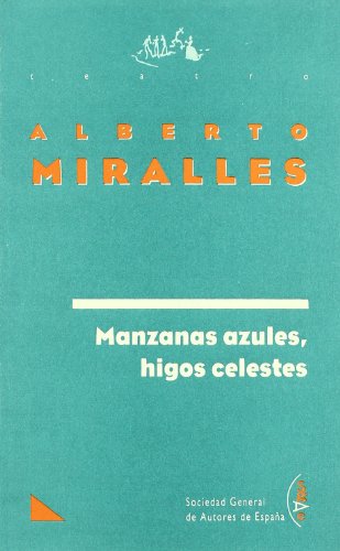 9788480480437: Manzanas Azules,Higos Celestes-Sg (TEATRO)