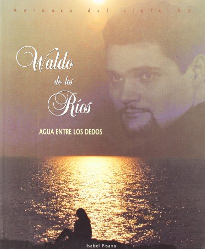 9788480480796: Agua entre los dedos: Vida y muerte de Waldo de los Ríos (Autores del siglo XX) (Spanish Edition)