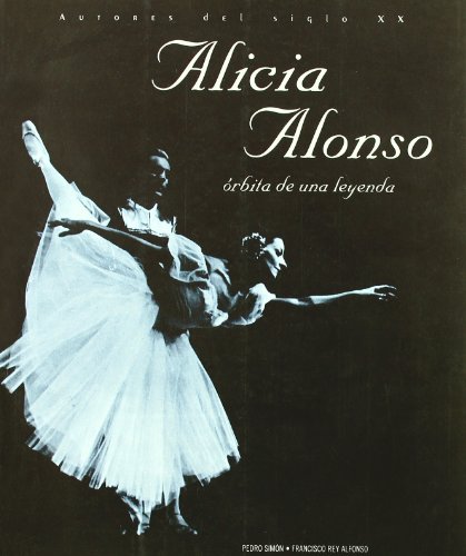9788480481380: Alicia Alonso Orbita De Una Leyen (DANZA)