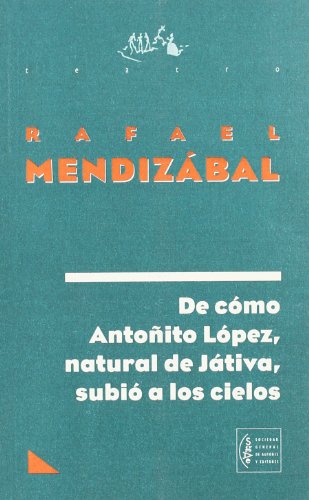 Imagen de archivo de De cmo Antoito Lpez, natural de Jtiva, subi a los cielo a la venta por HISPANO ALEMANA Libros, lengua y cultura