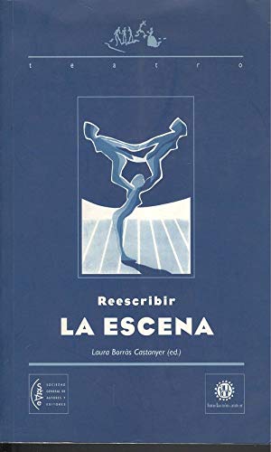 9788480482684: REESCRIBIR LA ESCENA (HOMENAJES Y OTRAS)