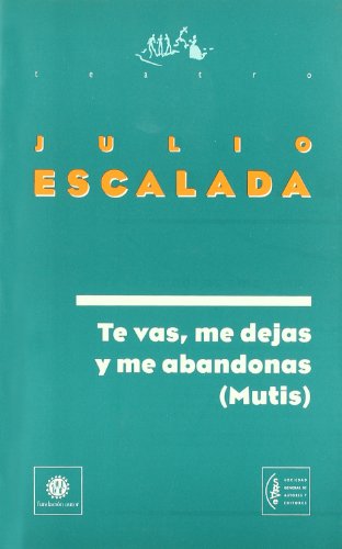 Imagen de archivo de Te vas, me dejas y me abandonas (Mutis) a la venta por HISPANO ALEMANA Libros, lengua y cultura