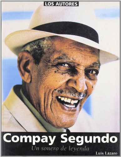 Stock image for Compay Segundo Un sonero de leyenda for sale by Librera Juan Rulfo -FCE Madrid