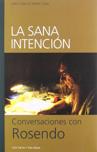 Imagen de archivo de LA SANA INTENCIN CONVERSACIONES CON ROSENDO a la venta por Zilis Select Books