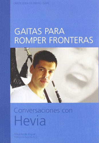 Imagen de archivo de GAITAS PARA ROMPER FRONTERAS CONVERSACIONES CON HEVIA a la venta por Zilis Select Books