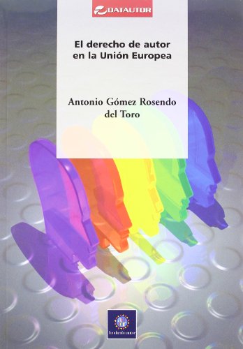 Stock image for EL DERECHO DE AUTOR EN LA UNION EUROPEA for sale by KALAMO LIBROS, S.L.