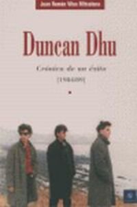 Imagen de archivo de DUNCAN DHU CRONICA DE UN EXITO 1984/89 a la venta por Librerias Prometeo y Proteo