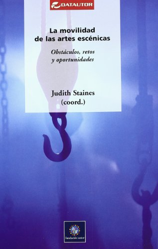 LA MOVILIDAD DE LAS ARTES ESCENICAS (9788480487955) by Judith Staines