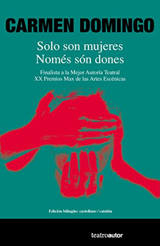9788480488976: Solo son mujeres / Noms sn dones: Finalista a la Mejor Autora Teatral, XX Premios Max de las Artes Escnicas. Edicin bilinge castellano /cataln: 198