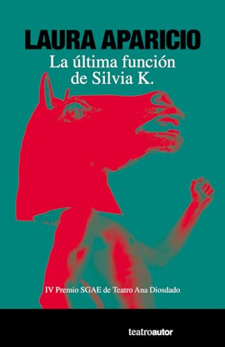 Imagen de archivo de LA LTIMA FUNCIN DE SILVIA K. a la venta por Librerias Prometeo y Proteo