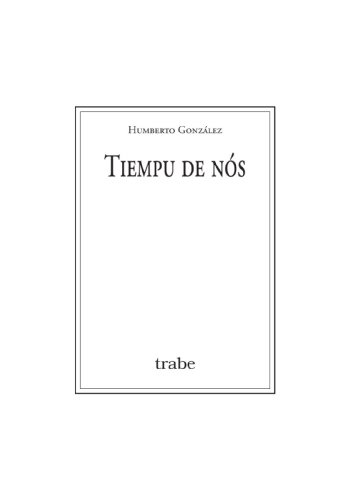 Tiempu de nÃ³s (La fonte de fascura) (Spanish Edition) (9788480531801) by GonzÃ¡lez, Humberto