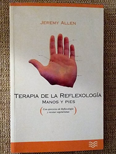 Imagen de archivo de TERAPIA DE LA REFLEXOLOGIA MANOS Y PIES a la venta por Iridium_Books