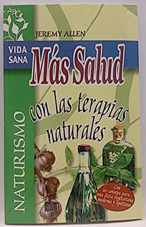 Imagen de archivo de MAS SALUD CON LAS TERAPIAS NATURALES a la venta por Iridium_Books