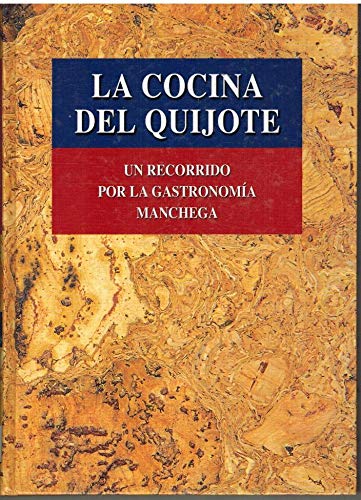 Imagen de archivo de La cocina del Quijote un recorrido por la gastronoma manchega a la venta por Librera Prez Galds