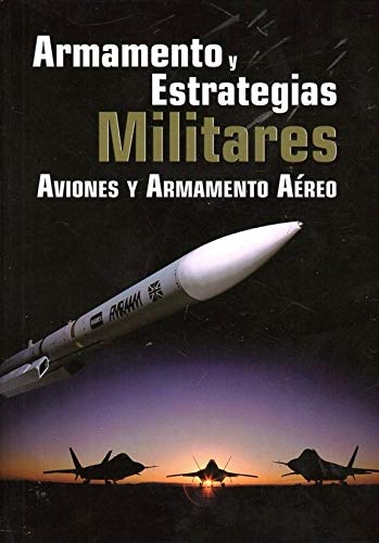 Imagen de archivo de armamento y estrategias militares aviones y armamento aereo a la venta por DMBeeBookstore