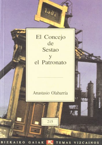 Stock image for El concejo de Sestao y el Patronato (Serie roja : historia y tradicio?n) (Spanish Edition) for sale by Iridium_Books