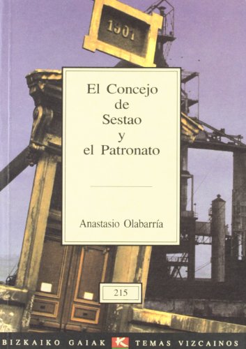 9788480560245: El concejo de Sestao y el Patronato (Serie roja : historia y tradición) (Spanish Edition)