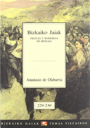 9788480560757: Bizkaiko jaiak - fiestas y romerias de bizkaia