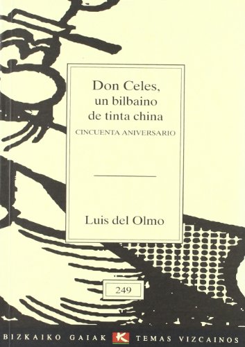 Beispielbild fr Don Celes, Un Bilbano de Tinta China. Cincuenta Aniversario zum Verkauf von Hamelyn