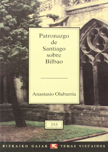 Imagen de archivo de Patronazgo de Santiago sobre Bilbao . a la venta por Hamelyn