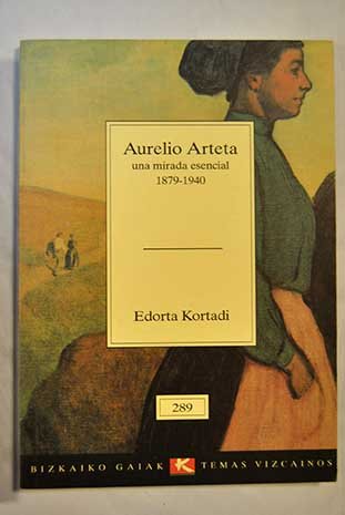 Imagen de archivo de Aurelio Arteta,una Mirada Esencial a la venta por Hamelyn