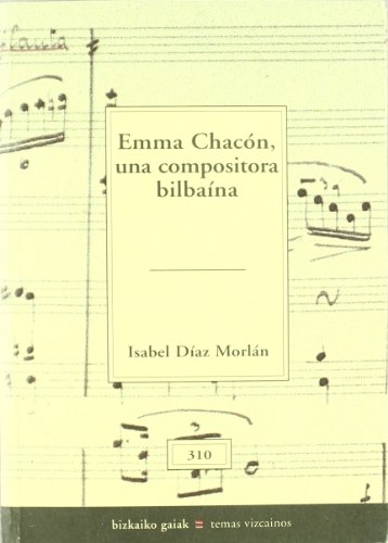 Beispielbild fr Emma Chacn, Una Compositora Bilbana zum Verkauf von Hamelyn