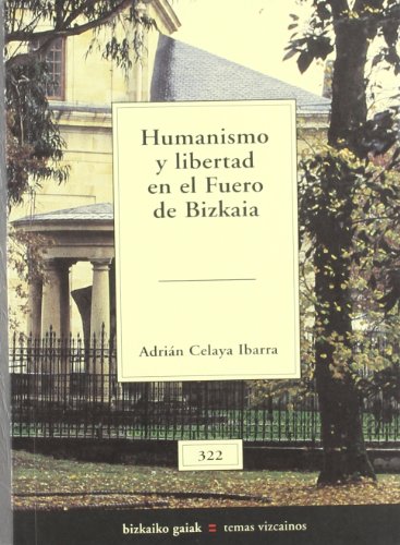 Imagen de archivo de HUMANISMO Y LIBERTAD EN EL FUERO DE BIZKAIA a la venta por Librera Races