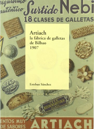 9788480562447: Artiach, la fabrica de galletas de Bilbao (1907) (Bizkaiko Gaiak Temas Vizcai)