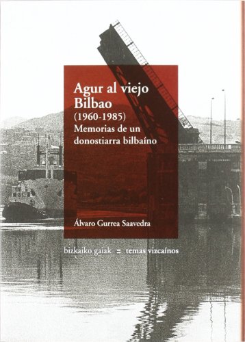 Imagen de archivo de Agur Al Viejo Bilbao a la venta por Hamelyn