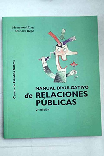 Imagen de archivo de Manual divulgativo de las Relaciones Pblicas. Montserrat Roig. Mariona Raga a la venta por Grupo Letras