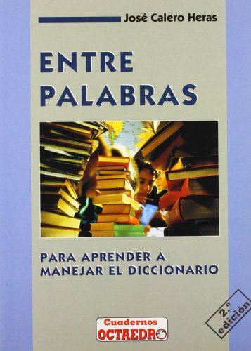 Stock image for Entre palabras. Para aprender a manejar el diccionario. for sale by La Librera, Iberoamerikan. Buchhandlung