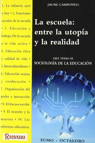 9788480632201: La escuela: entre la utopa y la realidad: Diez temas de sociologa de la educacin: 15 (Recursos)