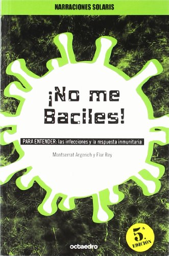 Imagen de archivo de no Me Baciles!: para Entender: las Infecciones y la Respuesta Inmunitaria - 9788480632447 a la venta por Hamelyn