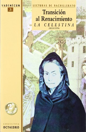Imagen de archivo de Transicin al Renacimiento : La Celestina: lecturas de Bachillerato a la venta por medimops