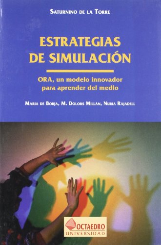 Estrategias de simulación : ora, un modelo innovador para aprender del  medio - Torre, Saturnino De La: 9788480632850 - AbeBooks